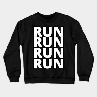 Run Run Run Crewneck Sweatshirt